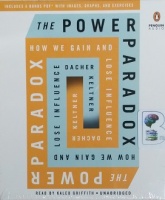 The Power Paradox - How We Gain and Lose Influence written by Dacher Keltner performed by Kaleo Griffith on CD (Unabridged)